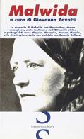 Malwida. Le memorie di Malwida von Meysenbug acuta testimone del suo tempo accanto a Wagner, Liszt, Nietzsche, Herzen, Mazzini e Romain Rolland di Giovanna Zavatti edito da Simonelli