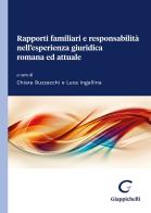 Rapporti familiari e responsabilità nell'esperienza giuridica romana ed attuale edito da Giappichelli