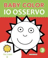 Io osservo. Baby color. Ediz. a colori edito da La Rana Volante