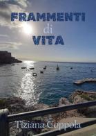 Frammenti di vita di Tiziana Coppola edito da Youcanprint