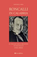 Roncalli in Calabria. Il viaggio nella Regione un secolo fa (1922-2022) di Raffaele Iaria edito da Tau