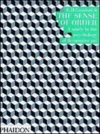 The sense of order. A study in the psychology of decorative art. Ediz. illustrata di Ernst H. Gombrich edito da Phaidon