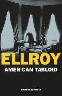 American Tabloid di James Ellroy edito da Einaudi