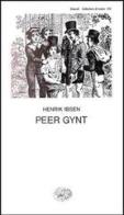 Peer Gynt di Henrik Ibsen edito da Einaudi