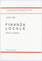 Finanza locale. Profili giuridici di Loris Tosi edito da Giuffrè