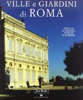 Ville e giardini di Roma di Marcello Fagiolo, Roberto Schezen edito da Jaca Book
