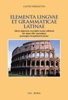 Elementa linguae et grammatica latinae di Cletus Pavanetto edito da LAS
