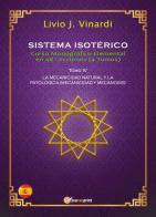 Sistema isotérico. Curso monográfico elemental en 48 lecciones vol.4 di Livio J. Vinardi edito da Youcanprint