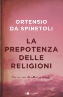 La prepotenza delle religioni di Ortensio da Spinetoli edito da Chiarelettere