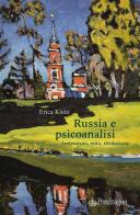 Russia e psicoanalisi. Letteratura, mito, rivoluzione di Erica Klein edito da Pendragon