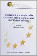 Contributi allo studio della Carta dei diritti fondamentali dell'Unione Europea edito da Giappichelli
