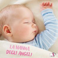 La nanna degli angeli. Ediz. illustrata di Cristina Petit edito da Pulce