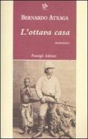 L' ottava casa di Bernardo Atxaga edito da Passigli