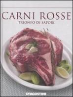 Carni rosse. Trionfo di sapori edito da De Agostini