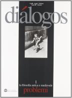 Dialogos. Per le Scuole superiori vol.1 di Fabio Cioffi, F. Gallo, G. Luppi edito da Scolastiche Bruno Mondadori