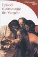 Episodi e personaggi del Vangelo di Stefano Zuffi edito da Mondadori Electa