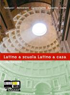 Latino a scuola, latino a casa. Laboratorio. Per i Licei e gli Ist. magistrali. Con espansione online vol.1 di Vittorio Tantucci, Angelo Roncoroni edito da Poseidonia Scuola