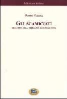 Gli scamiciati. Seguito alla Milano sconosciuta [1881] di Paolo Valera edito da Lampi di Stampa