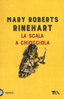 La scala a chiocciola di Mary Roberts Rinehart edito da TEA