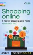 Shopping online. Il miglior prezzo a zero rischi di Andrea Mattino edito da Apogeo