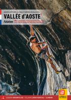 Valle d'Aosta. Falesie. Valchiusella, Canavese, Bassa Valle d'Aosta, Valle di Gressoney, Valle di Champorcher, Val d'Ayas, Valtournenche. Ediz. francese vol. 1 di Paolo Tombini, Nicola Vota, Andrea Mettadelli edito da Versante Sud