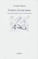L' essere e la sua mano errando sulle eretiche carte con la remota parola di Giuseppe Nigretti edito da Pequod