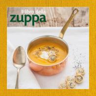 Il libro della zuppa edito da LT Editore