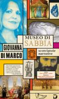 Museo di sabbia di Giovanna Di Marco edito da Del Vecchio Editore