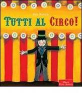 Tutti al circo! Ediz. illustrata di Ruth Wielockx edito da Clavis