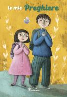 Le mie preghiere edito da Il Sicomoro