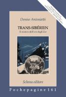 Trans-Sibérien. Il mistero dell'oro degli zar di Denise Antonietti edito da Schena Editore