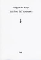 I quaderni dell'aspettativa di Giuseppe Airaghi edito da Italic