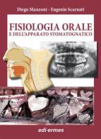 Fisiologia orale dell'apparato stomatognatico di Diego Manzoni, Eugenio Scarnati edito da Edi. Ermes