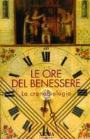 Le ore del benessere. La cronobiologia di Nunzia Monanni edito da Xenia