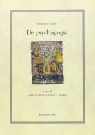 De psychagogia. Editio princeps dal laurenziano 58, 15 di Francesco Filelfo edito da Edizioni dell'Orso