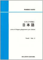 Corso di lingua giapponese per italiani. Testi. Con CD Audio vol.2 di Mariko Saito edito da Bulzoni