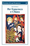 Per Francesco e Chiara di Felice Accrocca edito da Biblioteca Francescana