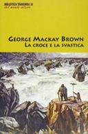 La croce e la svastica di George MacKay Brown edito da Tranchida