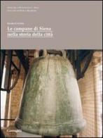 Le campane di Siena nella storia della città di Sauro Cantini edito da Cantagalli