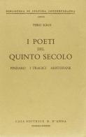 I poeti del quinto secolo. Pindaro, i tragici, Aristofane di P. Sgroi edito da D'Anna