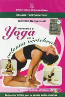 Yoga per colonna vertebrale. DVD di Marilena Capuzzimati edito da Ist. di Scienze Umane