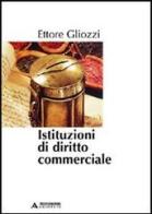 Istituzioni di diritto commerciale di Ettore Gliozzi edito da Mondadori Università