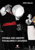 Storia dei gruppi folklorici catanesi di Alfio Russo edito da Algra