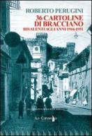 Trentasei cartoline di Bracciano risalenti agli anni 1944-1951 di Roberto Perugini edito da La Caravella Editrice