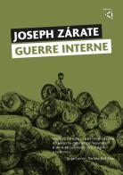 Guerre interne di Joseph Zárate edito da gran via