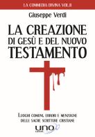 La costruzione di Gesù e del Nuovo Testamento di Giuseppe Verdi edito da Uno Editori