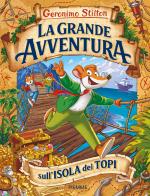 La grande avventura sull'Isola dei Topi di Geronimo Stilton edito da Piemme