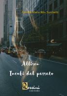 Allison. Incubi dal passato di Fiorella Maria Rita Turchetti edito da Rossini Editore