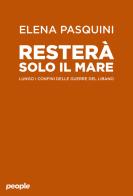 Resterà solo il mare di Elena L. Pasquini edito da People