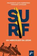 Surf. Un mercoledì da leoni di Francesco Aldo Fiorentino, Tommaso Lavizzari edito da Milieu
